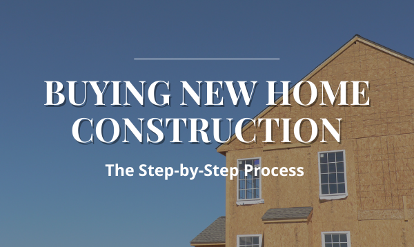 Buying New Home Construction Step By Step